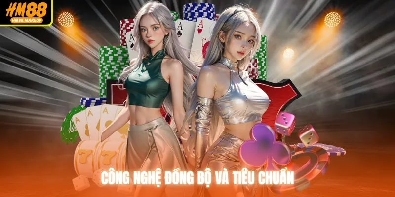 Công nghệ đồng bộ và tiêu chuẩn 