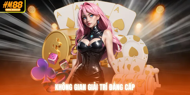 Không gian giải trí đẳng cấp