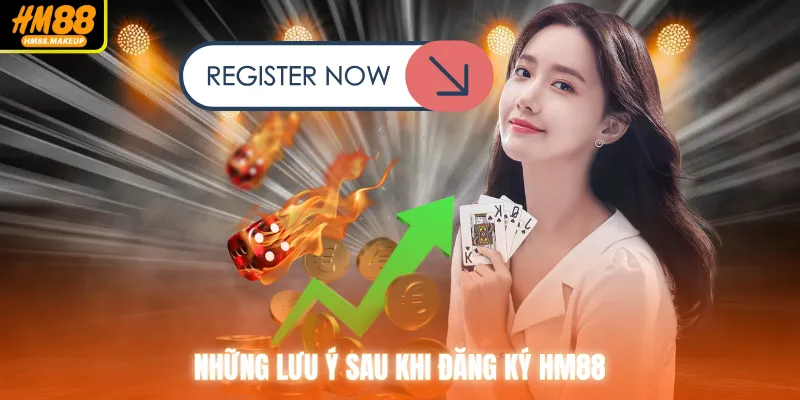 Những lưu ý sau khi đăng ký HM88