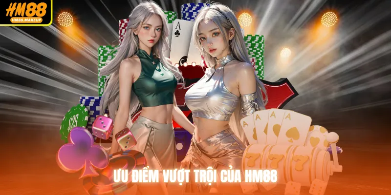 Ưu điểm vượt trội của HM88